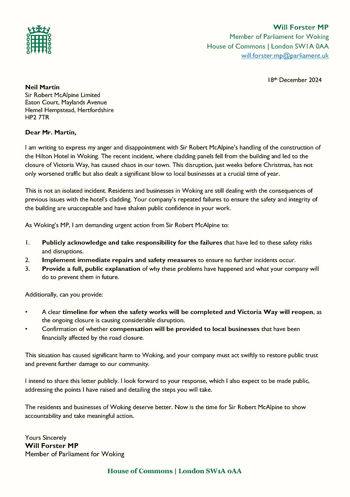 An official letter from Will Forster MP to Neil Martin of Sir Robert McAlpine expressing his anger and disappointment at the contractor's handling of the construction the Hilton Hotel in Woking. The letter is in official House of Commons paper.